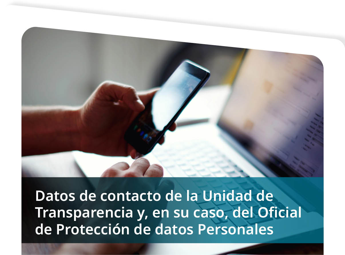 Datos de Contacto de la Unidad de Transparencia y, en su caso, del Oficial de Protecci�n de Datos Personales Mini